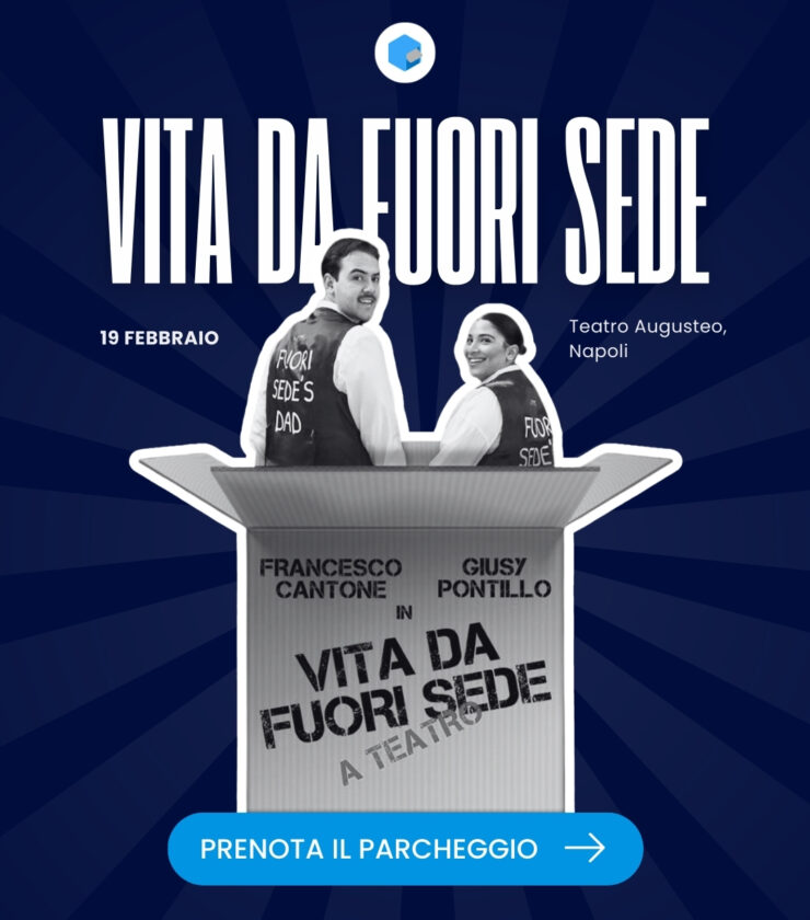 Parcheggio Spettacolo Vita da Fuorisede 19 Febbraio – Teatro Augusteo Napoli